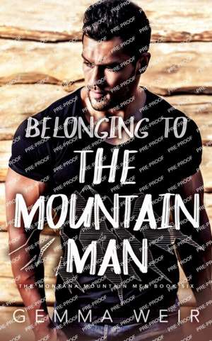 Belonging to the Mountain Man de Gemma Weir