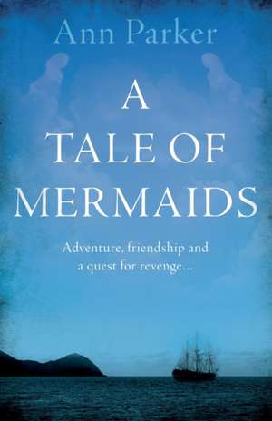 A Tale of Mermaids de Ann Parker