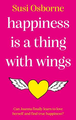 Happiness is a Thing With Wings de Susi Osborne