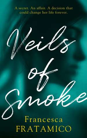 Veils of Smoke de Francesca Fratamico