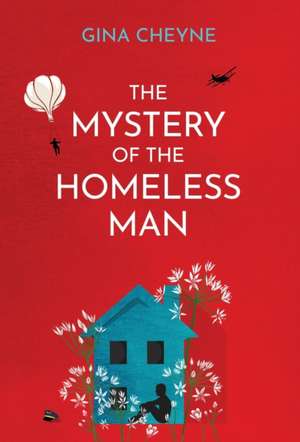 The Mystery of the Homeless Man de Gina Cheyne