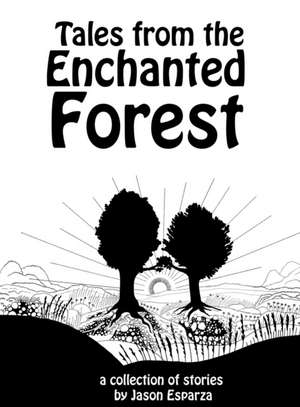 Tales from the Enchanted Forest de Jason Esparza