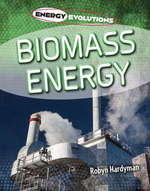 Biomass Energy de Robyn Hardyman