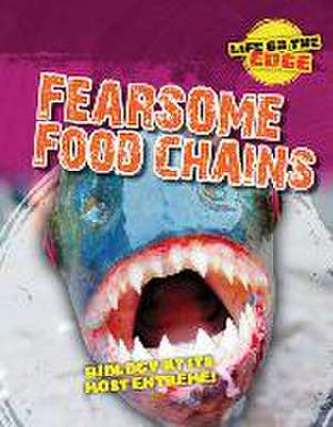 Fearsome Food Chains de Louise A Spilsbury