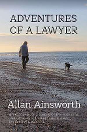 Adventures of a Lawyer de Allan Ainsworth