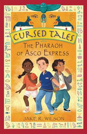 The Pharaoh of Asco Express de Jake R Wilson