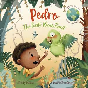 Pedro the Puerto Rican Parrot de Beverly Jatwani