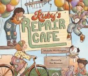 Ruby's Repair Café de Michelle Worthington