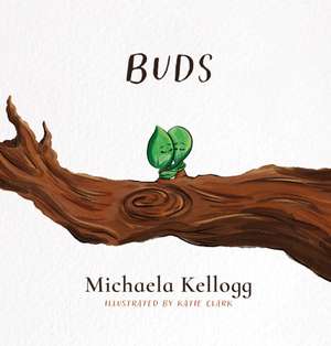 BUDS de MICHAELA KELLOGG