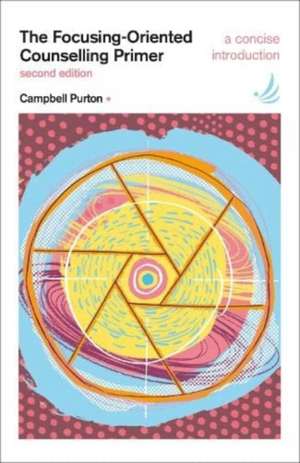 The Focusing-Oriented Counselling Primer (second edition) de Campbell Purton