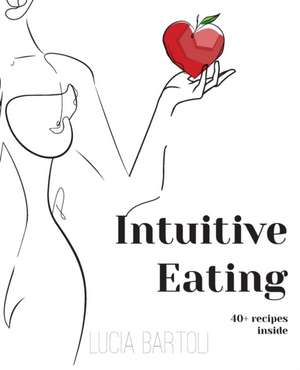 Intuitive Eating de Lucia Bartoli