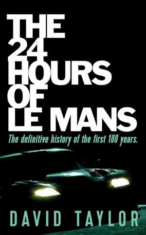 The 24 Hours of Le Mans de David Taylor