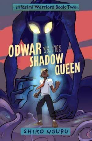 Odwar vs. the Shadow Queen de Shiko Nguru