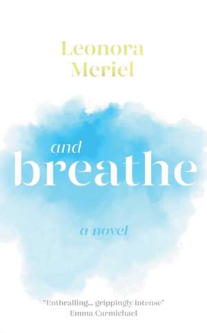 And Breathe de Leonora Meriel