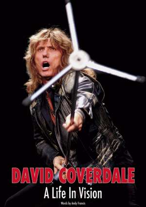 David Coverdale: A Life In Vision de Andy Francis