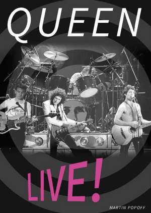 Popoff, M: Queen Live! de Martin Popoff