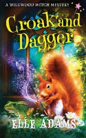 Croak and Dagger de Elle Adams