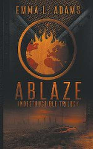 Ablaze de Emma L. Adams