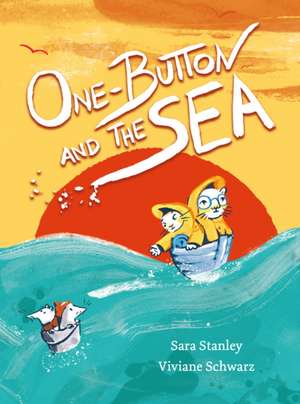 One Button and the Sea de Sara Stanley