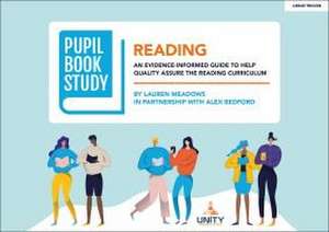 Pupil Book Study: Reading: An evidence-informed guide to help quality assure the reading curriculum de Alex Bedford