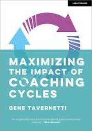 Maximizing the Impact of Coaching Cycles de Gene Tavernetti