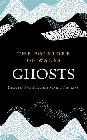 The Folklore of Wales: Ghosts de Delyth Badder