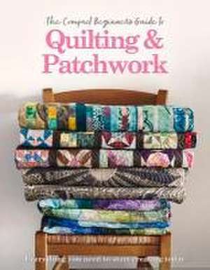 The Compact Beginner's Guide to Quilting & Patchwork de Amy Best