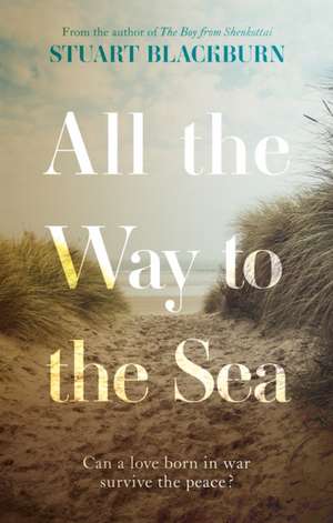 All the Way to the Sea de Stuart Blackburn