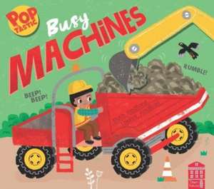 Poptastic! Busy Machines de Ruth Redford