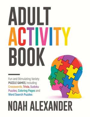 Adult Activity Book de Noah Alexander