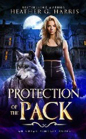 Protection of the Pack de Heather G. Harris