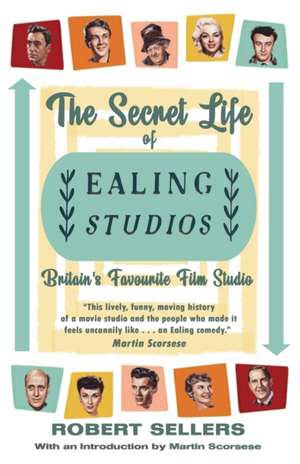 The Secret Life of Ealing Studios de Robert Sellers