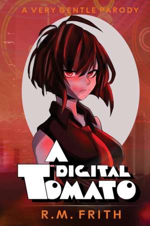 Digital Tomato de R. M. Frith