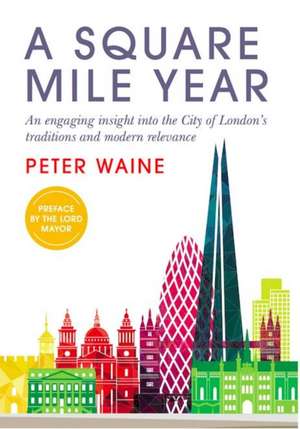 A Square Mile Year de Peter Waine