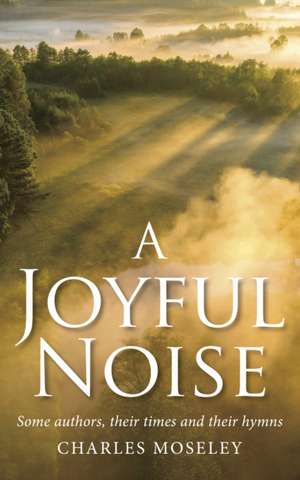 Joyful Noise de Charles Moseley