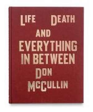 Life, Death and Everything in Between de Don McCullin