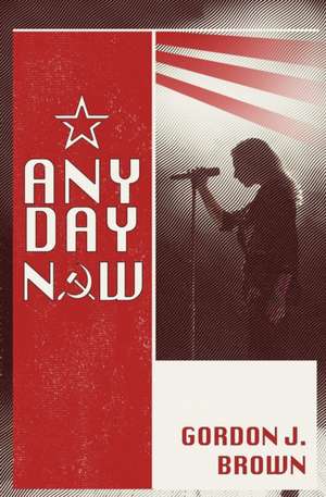 Any Day Now de Gordon J. Brown