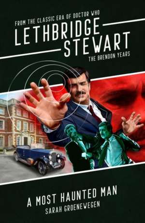 Lethbridge-Stewart: A Most Haunted Man de Sarah Groenewegen