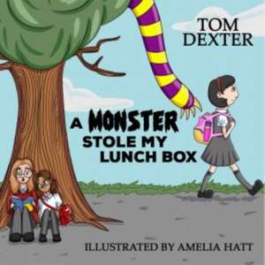 Monster Stole My Lunchbox, A de Tom Dexter