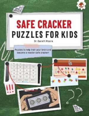 SAFE CRACKER PUZZLES FOR KIDS PUZZLES FOR KIDS de Gareth Moore