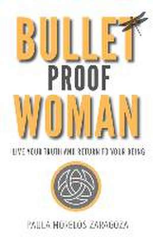 Bullet Proof Woman de Paula Morelos Zaragoza