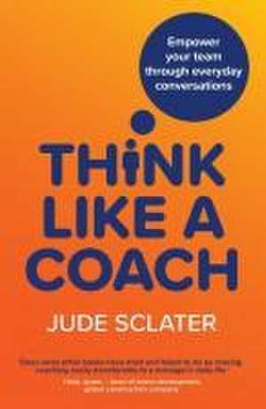 Think Like a Coach de Jude Sclater