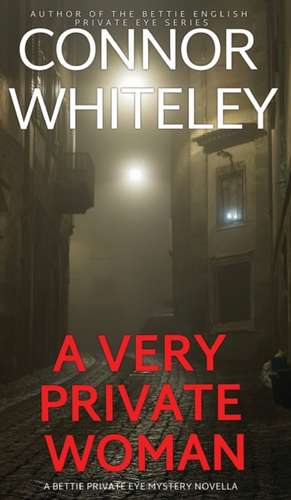 A Very Private Woman de Connor Whiteley