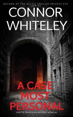 A Case Most Personal de Connor Whiteley