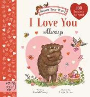 Brown Bear Wood: I Love You Always de Rachel Piercey