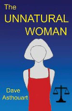 The Unnatural Woman de Dave Asthouart