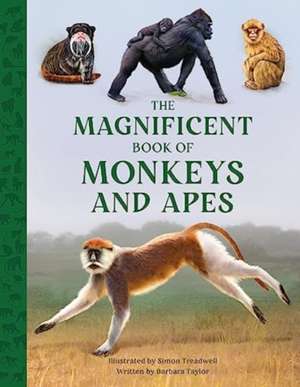 The Magnificent Book of Monkeys and Apes de Barbara Taylor