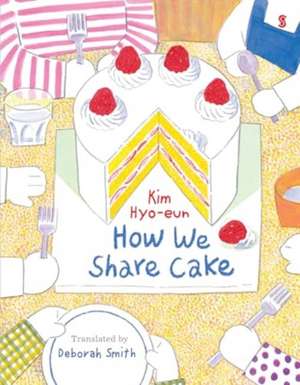 How We Share Cake de Kim Hyo-Eun