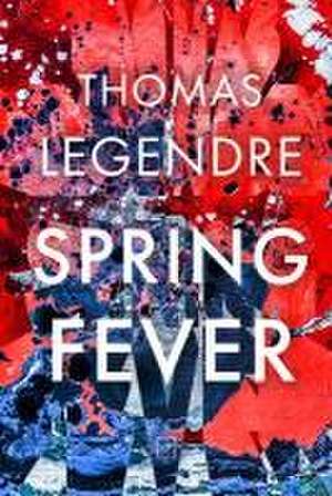 Spring Fever de Thomas Legendre