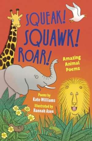 Squeak! Squawk! Roar! de Kate Williams